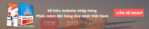 Sở hữu website nhập hàng, đặt hàng