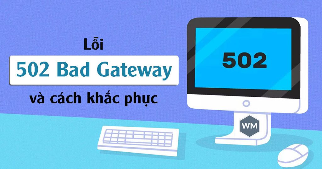 Lỗi 502 bad getaway