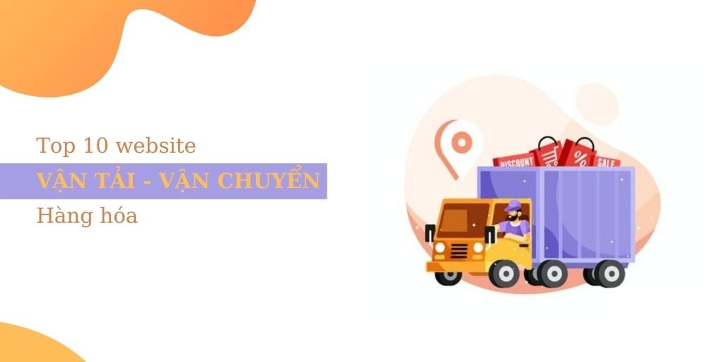 Top 10 website vận tả - vận chuyển hàng hóa uy tín