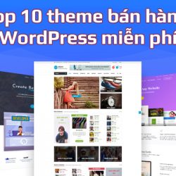 Top 10 theme bán hàng WordPress miễn phí