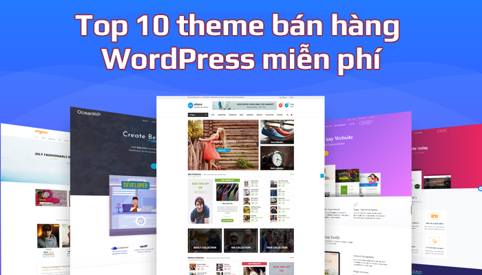Top 10 theme bán hàng WordPress miễn phí