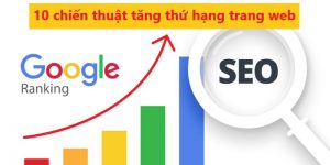 Quy trình SEO website - 10 bước SEO giúp tăng nhanh thứ hạng Google