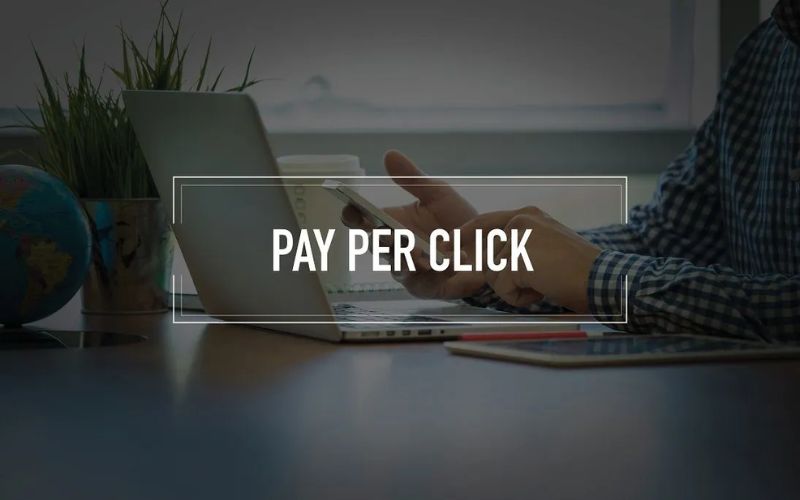 Pay-Per-Click một hình thức quảng cáo trực tuyến