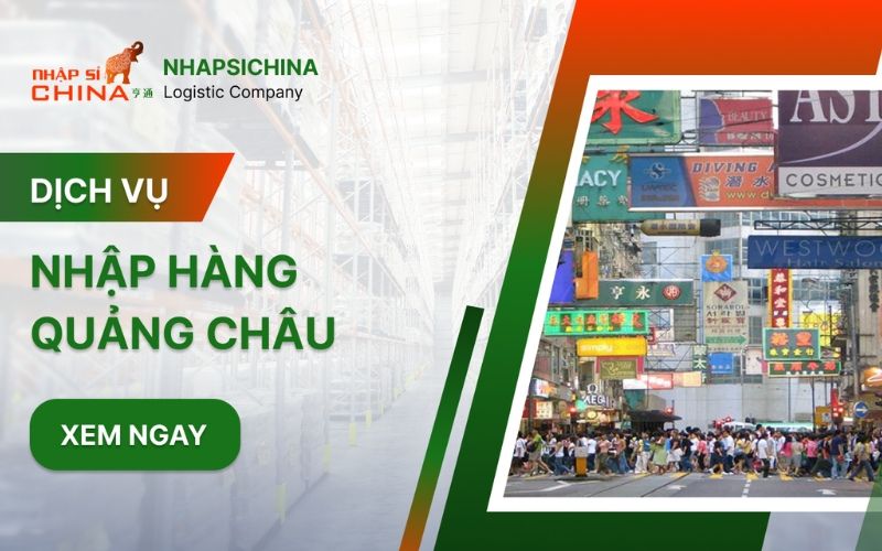 Có nhiều năm kinh nghiệm nhập hàng Quảng Châu