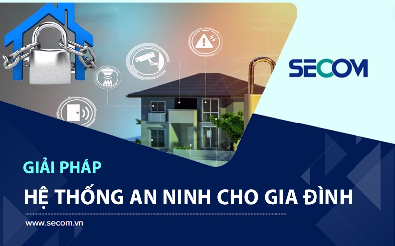 đơn vị cung cấp hệ thống an ninh gia đình