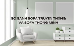 so sánh sofa thông minh và sofa truyền thống